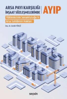 Arsa Payı Karşılığı İnşaat Sözleşmelerinde Ayıp - 1