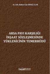Arsa Payı Karşılığı İnşaat Sözleşmesinde Yüklenicinin Temerrüdü - Platon Hukuk