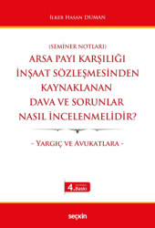 Arsa Payı Karşılığı İnşaat Sözleşmesinden Kaynaklanan Dava ve Sorunlar Nasıl İncelenmelidir? - Seçkin Yayıncılık