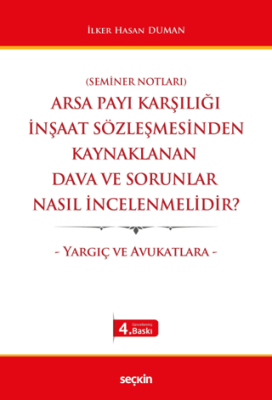 Arsa Payı Karşılığı İnşaat Sözleşmesinden Kaynaklanan Dava ve Sorunlar Nasıl İncelenmelidir? - 1