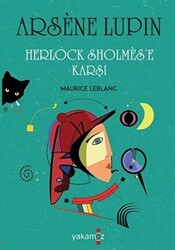 Arsene Lupin - Herlock Sholmes`e Karşı - Yakamoz Yayınevi