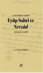 Arşiv Belgeleri Işığında Eyüp Sabri ve Nevzâd İnceleme – Metin - Paradigma Akademi Yayınları