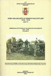 Arşiv Belgeleriyle Ermeni Faaliyetleri 1914-1918 Cilt II - Genelkurmay Basımevi
