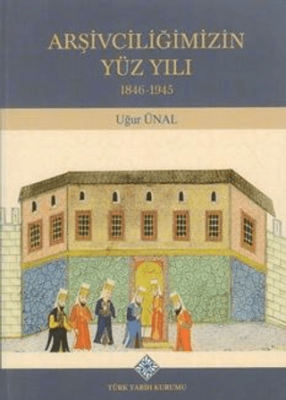 Arşivciliğimizin Yüz Yılı - 1