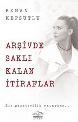Arşivde Saklı Kalan İtiraflar - Nemesis Kitap