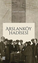Arslanköy Hadisesi - Palet Yayınları