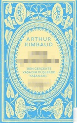 Arthur Rimbaud Ateşi Çalan Şair - Destek Yayınları