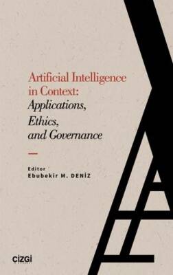 Artificial Intelligence in Context: Applications, Ethics and Governance - 1