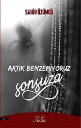 Artık Benzemiyoruz Sonsuza - Kuytu Yayınları