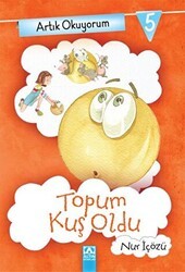 Artık Okuyorum 5: Topum Kuş Oldu - Altın Kitaplar