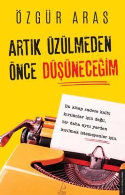 Artık Üzülmeden Önce Düşüneceğim - 1