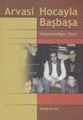 Arvasi Hocayla Başbaşa - 1