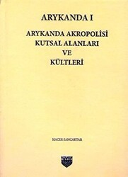 Arykanda 1 - Arykanda Akropolisi Kutsal Alanları ve Kültleri - Bilgin Kültür Sanat Yayınları