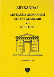 Arykanda 1 - Arykanda Akropolisi Kutsal Alanları ve Kültleri - Bilgin Kültür Sanat Yayınları
