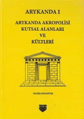 Arykanda 1 - Arykanda Akropolisi Kutsal Alanları ve Kültleri - 1
