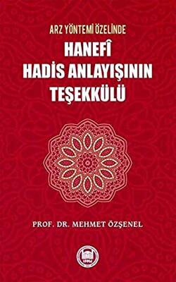 Arz Yöntemi Özelinde Hanefi Hadis Anlayışının Teşekkülü - 1