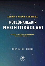 Ashab-ı Kiram Hakkında Müslümanların Nezih İtikadları - 2