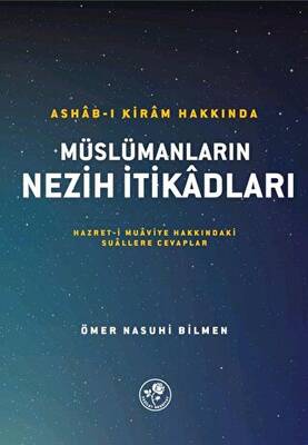 Ashab-ı Kiram Hakkında Müslümanların Nezih İtikadları - 2