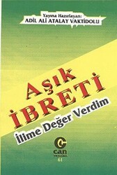 Aşık İbreti : İlime Değer Verdim - Can Yayınları (Ali Adil Atalay)