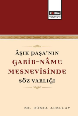 Aşık Paşa’nın Garib-Name Mesnevisinde Söz Varlığı - 1