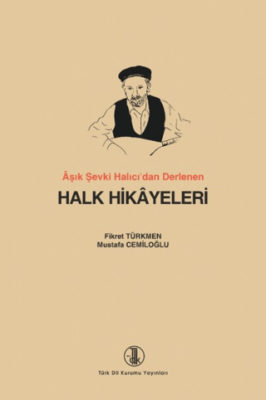 Aşık Şevki Halıcı’dan Derlenen Halk Hikayeleri - 1