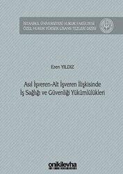Asıl İşveren - Alt İşveren İlişkisinde İş Sağlığı ve Güvenliği Yükümlülükleri - On İki Levha Yayınları