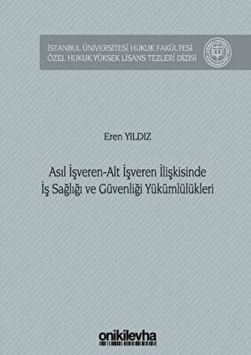 Asıl İşveren - Alt İşveren İlişkisinde İş Sağlığı ve Güvenliği Yükümlülükleri - 1