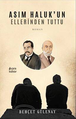 Asım Haluk’un Ellerinden Tuttu - 1