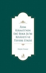 Asım Kıraatı’nın Ebu Bekr Şu’be Rivayeti ve Tefsire Etkisi - Fecr Yayınları