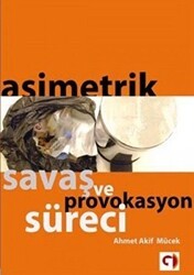 Asimetrik Savaş ve Provokasyon Süreci - Gökkuşağı Yayınları