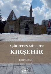 Aşiretten Millete Kırşehir - Liman Yayınevi
