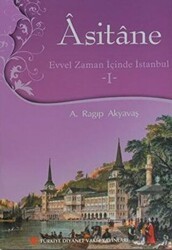 Asitane - Evvel Zaman İçinde İstanbul 1 - Türkiye Diyanet Vakfı Yayınları
