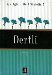 Aşk Ağlatır Dert Söyletir 5 Dertli - Kapı Yayınları
