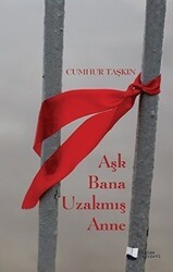 Aşk Bana Uzakmış Anne - Karina Yayınevi