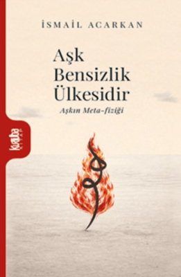 Aşk Bensizlik Ülkesidir - 1