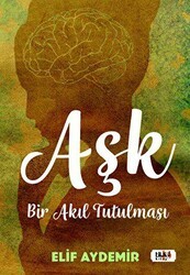 Aşk: Bir Akıl Tutulması - Tilki Kitap