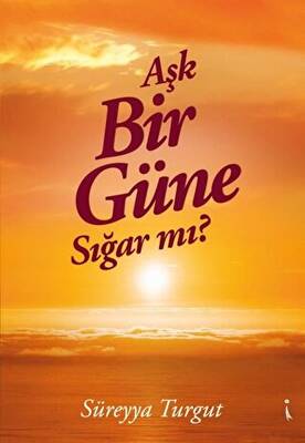 Aşk Bir Güne Sığar Mı? - 1