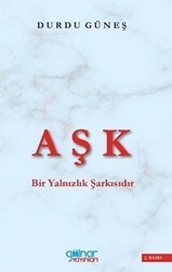 Aşk Bir Yalnızlık Şarkısıdır - Gülnar Yayınları