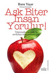 Aşk Biter İnsan Yorulur! - Zafer Yayınları