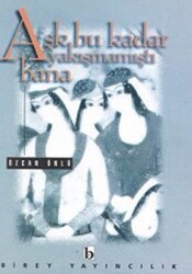 Aşk Bu Kadar Yakışmamıştı Bana - Birey Yayıncılık