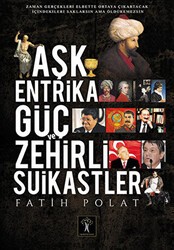 Aşk Entrika Güç ve Zehir - İlgi Kültür Sanat Yayınları
