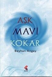 Aşk Mavi Kokar - Klaros Yayınları