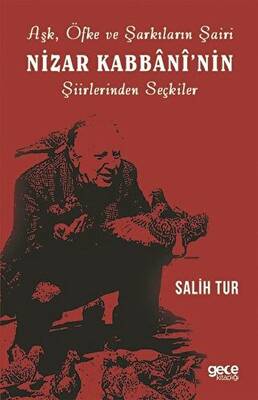 Aşk Öfke ve Şarkıların Şairi Nizar Kabbani`nin Şiirlerinden Seçkiler - 1