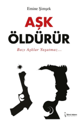 Aşk Öldürür - İkinci Adam Yayınları