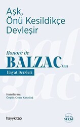 Aşk, Önü Kesildikçe Devleşir - Honoré de Balzac’tan Hayat Dersleri - Hayykitap