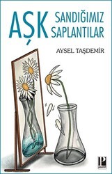 Aşk Sandığımız Saplantılar - Pozitif Yayınları