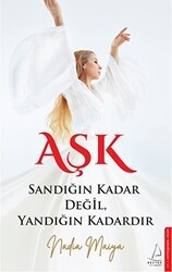 Aşk Sandığın Kadar Değil, Yandığın Kadardır - Destek Yayınları