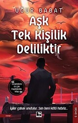 Aşk Tek Kişilik Deliliktir - Çınaraltı Yayınları