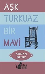 Aşk Turkuaz Bir Mavi - BB Kitap