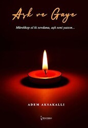 Aşk ve Gaye - İkinci Adam Yayınları